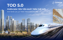 TOD 5.0 Phiên Bản Tiên Tiến Nhất Trên Thế Giới: Khi Nhà Ga Là 'Trái Tim' Của Đô Thị
