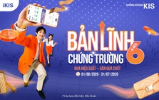 KIS khởi động “Bản Lĩnh Chứng Trường” mùa 6, giải thưởng lên tới 340 triệu