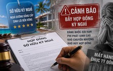 Sở hữu kỳ nghỉ: Vì sao nhiều người mất tiền nhưng khó đòi lại?