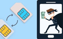 Xuất hiện thủ đoạn chiếm quyền SIM điện thoại để đánh cắp tài khoản ngân hàng