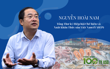 Tổng thư ký VASEP: 8/10 USD xuất khẩu thủy sản là giá trị do người Việt Nam tạo ra, nhưng 3 'điểm nghẽn' vẫn cản đà tăng trưởng