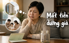 Tôi mất gần 600 triệu đồng tiền dưỡng già trước tuổi 65 vì một sai lầm rất nhiều cha mẹ đang mắc