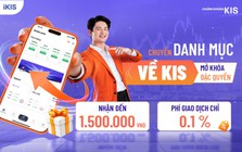 Chuyển danh mục sang KIS, nhận tới 1,5 triệu đồng và phí chỉ 0,1%