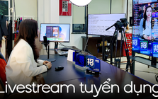Xu hướng livestream tuyển dụng lên ngôi: Kiếm việc cảm giác như đang săn sale, đỡ áp lực hẳn