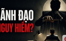Kiểu lãnh đạo nguy hiểm nhất mà nhân viên khó nhận ra