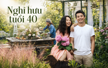 Nghỉ hưu sớm ở tuổi 40, cặp vợ chồng về quê xây vườn 3.000m²: Không còn lương nhưng chi phí sống và tài sản đều được tính lại