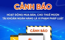 Cho người khác thuê mượn, mua bán tài khoản ngân hàng sẽ bị xử lý như thế nào?