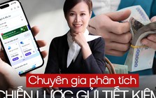 Bán vàng, gom hết tiền gửi tiết kiệm, chuyên gia nói thẳng: Lãi suất chưa bao giờ là yếu tố quan trọng nhất, đừng tự giăng bẫy mình