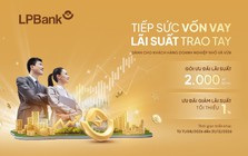 LPBank khơi thông dòng vốn 2.000 tỷ đồng, tiếp sức doanh nghiệp nhỏ và vừa tăng trưởng
