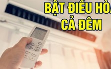 Chuyện gì xảy ra khi bật điều hòa cả đêm?