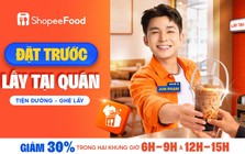 ShopeeFood triển khai “Đặt trước, lấy tại quán”, thêm lựa chọn đặt món cho người dùng