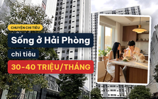 Vợ chồng trẻ ở Hải Phòng chi 30-40 triệu mỗi tháng: Tiêu nhiều chưa chắc đáng lo, đáng lo là sau đó còn lại bao nhiêu!?