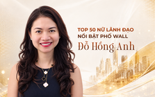 Vào Top 50 nữ lãnh đạo nổi bật phố Wall:  Partner người Việt duy nhất tại quỹ phòng hộ tỷ đô có gì đặc biệt?