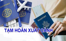 Cơ quan Thuế thông báo: Tạm hoãn xuất cảnh các cá nhân có tên trong danh sách sau đây