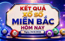 XSMB 25/8 - Kết quả xổ số miền Bắc hôm nay ngày 25/8/2026