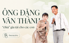 Khám phá gia tộc ông Đặng Văn Thành - bà Huỳnh Bích Ngọc: Lộ diện người con trai thứ 3 và bức tranh "chia" gia tài