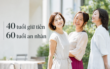 Tuổi 60 có an nhàn hay không, phần lớn được quyết định từ cách bạn quản lý tiền ở tuổi 40