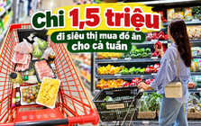 Mẹ đảm tiết lộ cách chi 1,5 triệu mua thực phẩm cả tuần: Không đi chợ vì "cầm 500k cũng hết 500k"