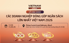 Đúng 13h30 hôm nay (15/9), hàng trăm doanh nghiệp cùng hội tụ tại VNTAX 2026: Cuộc gặp của các nhà lãnh đạo kiến tạo nguồn lực tăng trưởng