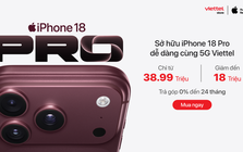 Viettel Store mở bán iPhone 18 Pro series trên toàn quốc: Ưu đãi tới 18 triệu đồng