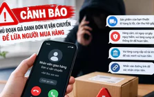 Xuất hiện thủ đoạn lừa đảo mới: 'Báo thu hồi gấp đơn hàng lỗi, hàng cấm để hoàn tiền'