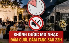 Đám cưới, đám tang không được mở nhạc sau 22h