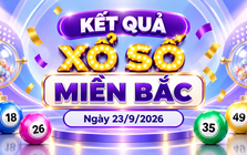 XSMB 23/9 - Kết quả xổ số miền Bắc hôm nay 23/9/2026 - XSMB ngày 23 tháng 9