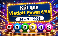Vietlott 24/9 - Kết quả xổ số Vietlott Power 6/55 hôm nay 24/9/2026