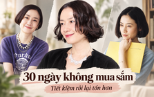 Người mẹ ở Hà Nội thử thách bản thân không mua sắm trong 30 ngày: Tiết kiệm được tiền nhưng lại mắc 3 sai lầm khiến tháng sau chi nhiều hơn