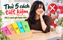 Gia đình tôi từng thử đủ 5 kiểu tiết kiệm đang được chia sẻ khắp nơi: 4 cách thất bại, chỉ 1 cách khiến tiền ở lại trong tài khoản