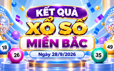 XSMB 28/9 - Kết quả xổ số miền Bắc hôm nay 28/9/2026 - XSMB ngày 28 tháng 9