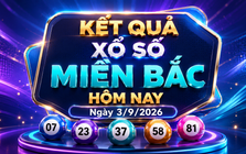 XSMB 3/9 - Kết quả xổ số miền Bắc hôm nay ngày 3/9/2026
