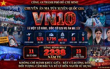 Tổng kết vụ ma túy VN10: 11 án tử, 19 án chung thân, tổng hình phạt lên đến 2.338 năm tù