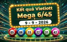Vietlott 9/9 - Kết quả xổ số Vietlott Mega 6/45 hôm nay 9/9/2026