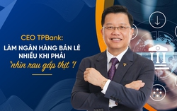 CEO TPBank giải mã chiến lược bán lẻ ngân hàng kiểu ‘FMCG kết hợp vàng bạc đá quý’