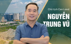 Chủ tịch Cen Land Nguyễn Trung Vũ: Đừng tưởng cứ ôm nhiều đất trong tay là “ngon”, đầu tư BĐS không phải là ném tiền vào một chỗ mà là dùng ĐẦU để TƯ DUY