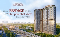 Khải Hoàn Imperial: Kiệt tác "Bespoke" độc bản tại “Thủ phủ chất xám” Đông Bắc TP.HCM