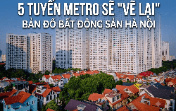 5 tuyến metro sẽ "vẽ lại" bản đồ bất động sản Hà Nội: Đông Anh, Gia Lâm, Hòa Lạc và phía Nam bước vào chu kỳ mới