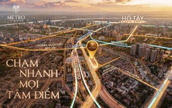 Metro Hà Nội mở cuộc chơi mới: Bất động sản nào sẽ “hút” dòng tiền từ hàng triệu bước chân?