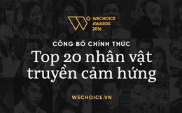 Lộ diện 20 nhân vật - 20 niềm cảm hứng của WeChoice Awards 2016