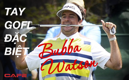 Chuyện ít biết về tay golf đặc biệt Bubba Watson, người có những cú đánh bóng ngay cả Tiger Woods cũng ngưỡng mộ