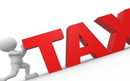 Tăng thuế để bù hụt thu ngân sách: Lợi trước mắt, hại lâu dài
