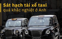 London: Trở thành tài xế taxi khó khăn như thể đi thi đại học