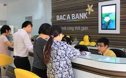 Không còn khoản hoàn nhập dự phòng, BacABank báo lợi nhuận quý IV/2017 giảm nhẹ