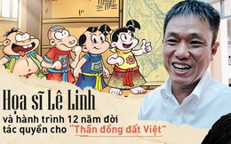 Nhìn lại chặng đường 12 năm họa sĩ Lê Linh kiên trì đi đòi tác quyền cho "Thần đồng đất Việt"