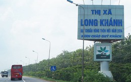 Điều chỉnh địa giới đất làm sân bay Long Thành và thành lập TP Long Khánh