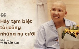 Nhà báo Cẩm Bào 7 năm chiến đấu ung thư: Nếu chỉ còn 1 ngày để sống, tôi sẽ tặng con gái bé bỏng món quà cuối cùng