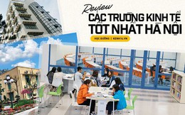 Top 3 trường đào tạo ngành Kinh tế hàng đầu Hà Nội: ĐH Kinh tế Quốc dân vượt mặt Ngoại thương?