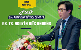GS.TS Nguyễn Đức Khương: Chính phủ Việt Nam đã có những giải pháp rất chủ động và kịp thời!