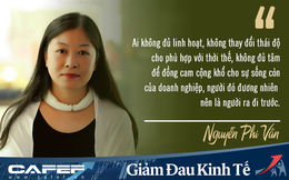 Chuyên gia Nguyễn Phi Vân: "Nếu bạn đang được hưởng một phần lương, hãy tỏ lòng biết ơn, vì bạn vẫn còn khá hơn rất nhiều người vừa mất việc"